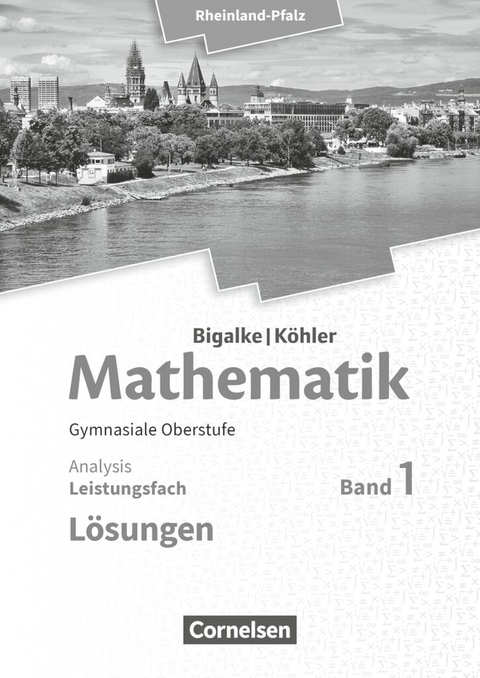 Bigalke/K&ouml;hler: Mathematik - Rheinland-Pfalz - Leistungsfach Band 1 - Horst Kuschnerow, Gabriele Ledworuski, Norbert K&ouml;hler, Anton Bigalke, J&uuml;rgen Wolff
