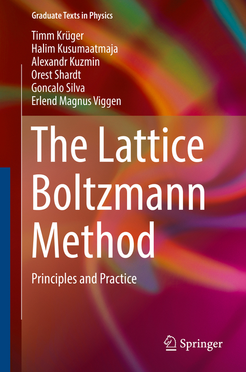 The Lattice Boltzmann Method - Timm Kr&uuml;ger, Halim Kusumaatmaja, Alexandr Kuzmin, Orest Shardt, Goncalo Silva, Erlend Magnus Viggen
