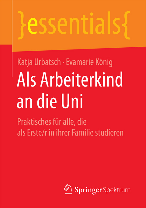 Als Arbeiterkind an die Uni - Katja Urbatsch, Evamarie K&ouml;nig