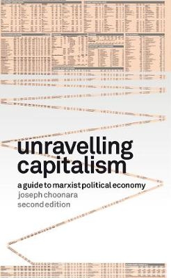 Unravelling Capitalism -  Joseph Choonara