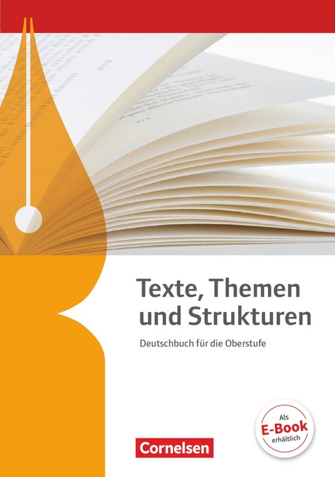 Texte, Themen und Strukturen - Allgemeine Ausgabe - 3-j&auml;hrige Oberstufe - Frank Schneider, Cordula Grunow, Deborah Mohr, Angela Mielke, Markus Langner, Gerd Brenner, Andrea Wagener, Norbert Pabelick, Heinz Gierlich, Dietrich Erlach, Elisabeth B&ouml;cker, Hans-Joachim Corneli&szlig;en, Bernd Schurf, Angelika Th&ouml;nne&szlig;en-Fischer, Margret Fingerhut, Karlheinz Fingerhut