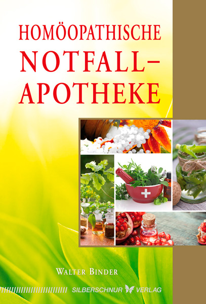 Hom&ouml;opathische Notfallapotheke - Walter Binder