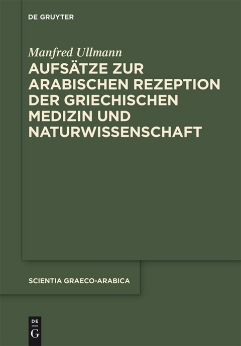 Aufs&auml;tze zur arabischen Rezeption der griechischen Medizin und Naturwissenschaft - Manfred Ullmann