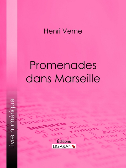 Promenades dans Marseille -  Ligaran, Henri Verne