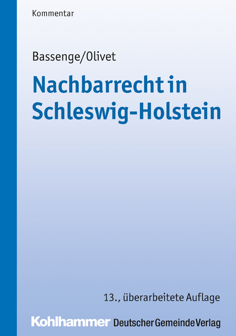 Nachbarrecht in Schleswig-Holstein - Carl-Theodor Olivet, Peter Bassenge