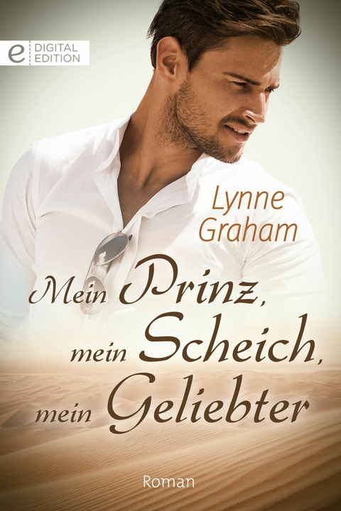 Mein Prinz, mein Scheich, mein Geliebter - Lynne Graham