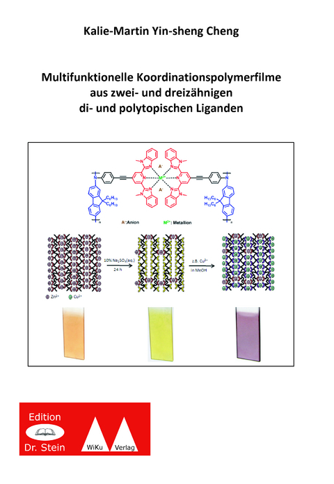 Multifunktionelle Koordinationspolymerfilme aus zwei- und dreiz&auml;hnigen di- und polytopischen Liganden - Kalie-Martin Yin-sheng Cheng
