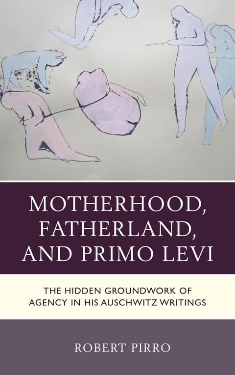 Motherhood, Fatherland, and Primo Levi -  Robert Pirro