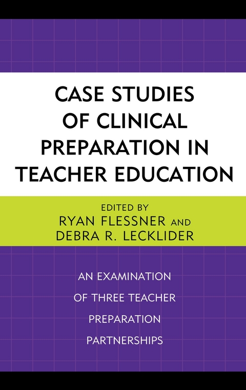 Case Studies of Clinical Preparation in Teacher Education - 