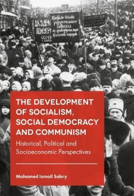 Development of Socialism, Social Democracy and Communism -  Mohamed Ismail Sabry