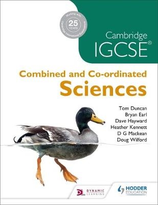 Cambridge IGCSE Combined and Co-ordinated Sciences -  Tom Duncan,  Bryan Earl,  Dave Hayward,  Heather Kennett,  D. G. Mackean,  Doug Wilford