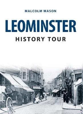 Leominster History Tour -  Malcolm Mason