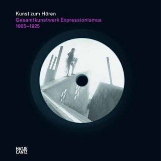 Kunst zum Hören: Gesamtkunstwerk Expressionismus