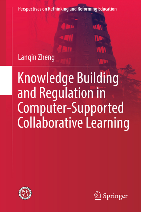 Knowledge Building and Regulation in Computer-Supported Collaborative Learning - Lanqin Zheng