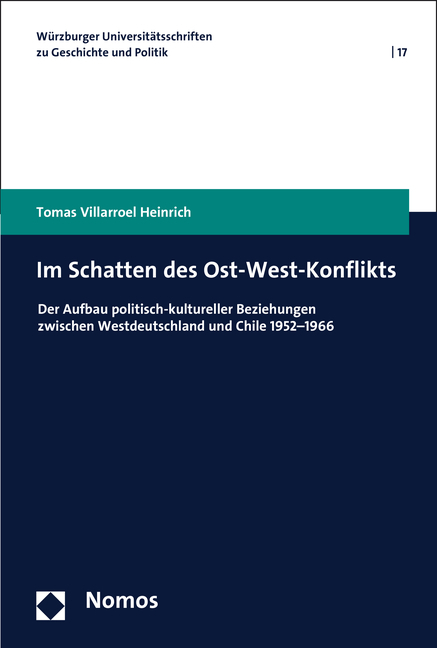 Im Schatten des Ost-West-Konflikts - Tomas Villarroel Heinrich