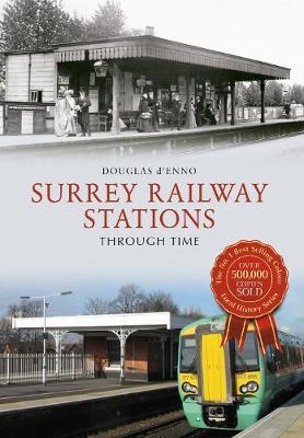 Surrey Railway Stations Through Time