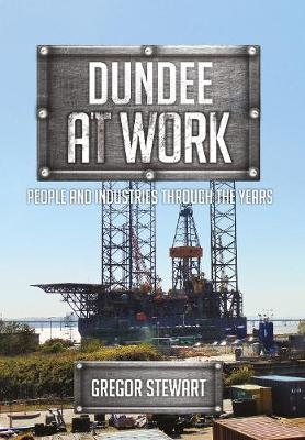 Dundee at Work -  Gregor Stewart