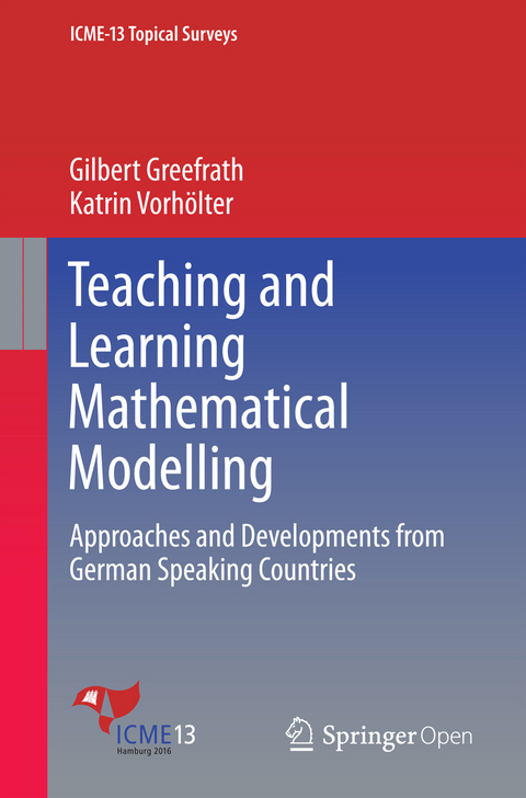 Teaching and Learning Mathematical Modelling - Gilbert Greefrath, Katrin Vorhölter