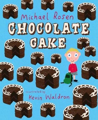 Chocolate Cake -  Michael Rosen