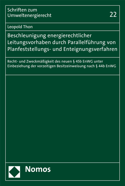Beschleunigung energierechtlicher Leitungsvorhaben durch Parallelf&uuml;hrung von Planfeststellungs- und Enteignungsverfahren - Leopold Thon