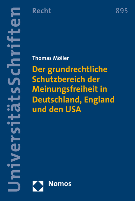 Der grundrechtliche Schutzbereich der Meinungsfreiheit in Deutschland, England und den USA - Thomas M&ouml;ller