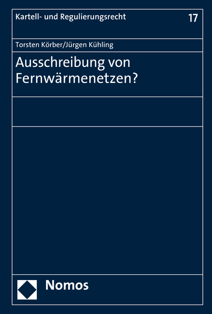 Ausschreibung von Fernw&auml;rmenetzen? - Torsten K&ouml;rber, J&uuml;rgen K&uuml;hling