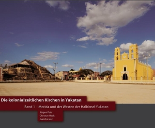 Die kolonialzeitlichen Kirchen in Yukatan