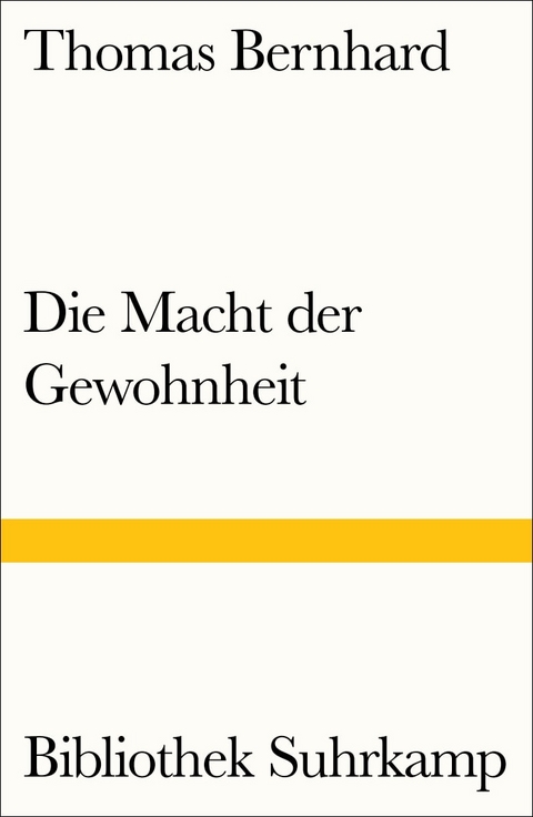 Die Macht der Gewohnheit - Thomas Bernhard