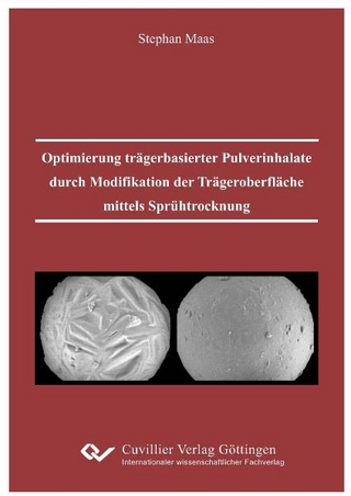 Optimierung trägerbasierter Pulverinhalate durch Modifikation der Trägeroberfläche mittels Sprühtrocknung