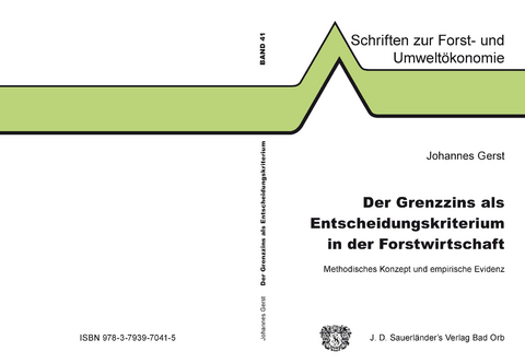 Der Grenzzins als Entscheidungskriterium in der Forstwirtschaft - Johannes Gerst