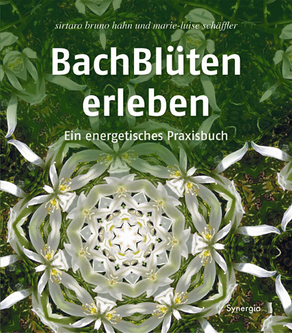 Bachblüten erleben - Sirtaro Bruno Hahn