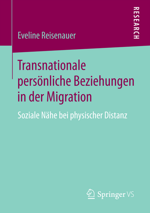 Transnationale persönliche Beziehungen in der Migration - Eveline Reisenauer