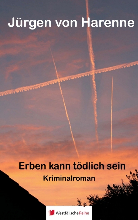 Erben kann t&ouml;dlich sein - J&uuml;rgen von Harenne