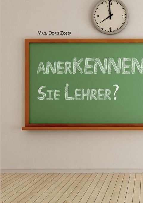 anerKENNEN Sie Lehrer? - Doris Zöser Mag.