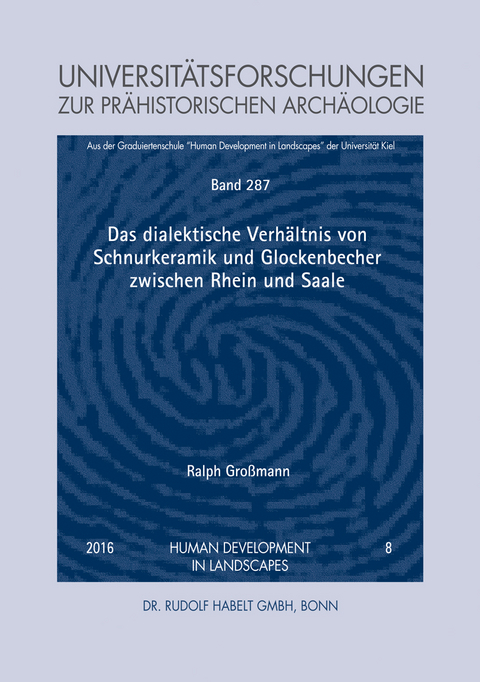 Das dialektische Verh&auml;ltnis von Schnurkeramik und Glockenbecher zwischen Rhein und Saale - Ralph Gro&szlig;mann