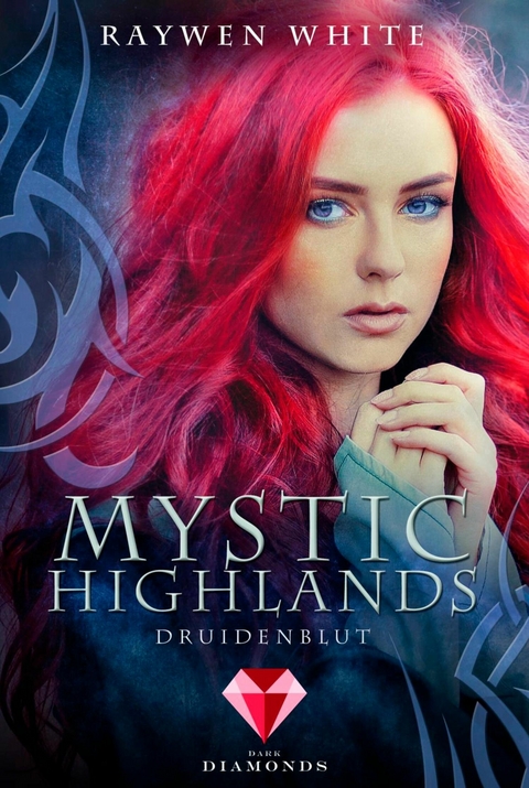 Mystic Highlands 1: Druidenblut - Raywen White