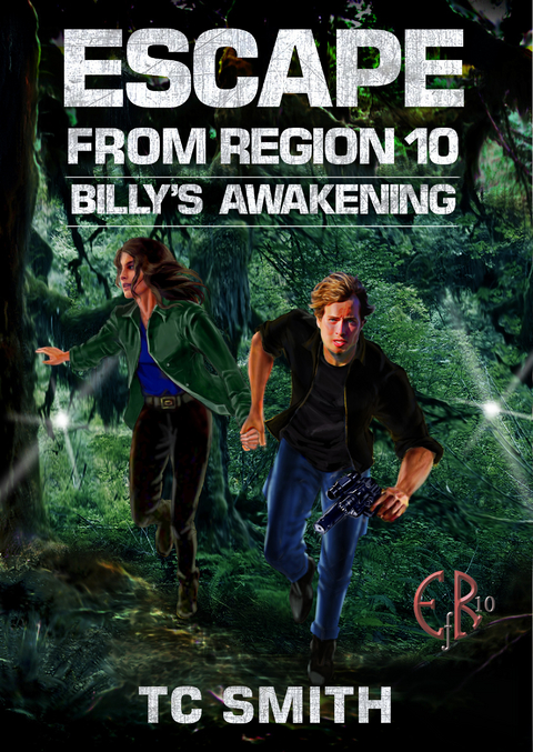 Escape from Region 10: Billy's Awakening -  T.C. Smith