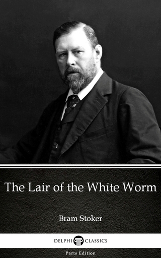 Lair of the White Worm by Bram Stoker - Delphi Classics (Illustrated)
