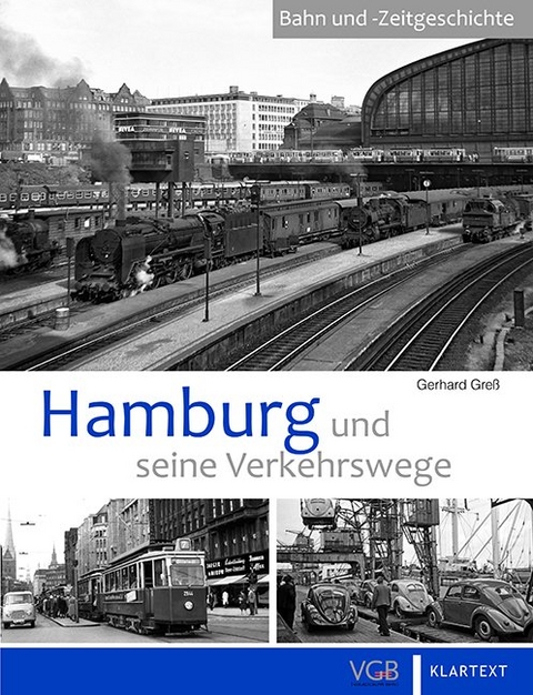 Hamburg und seine Verkehrswege - Gerhard Gre&szlig;