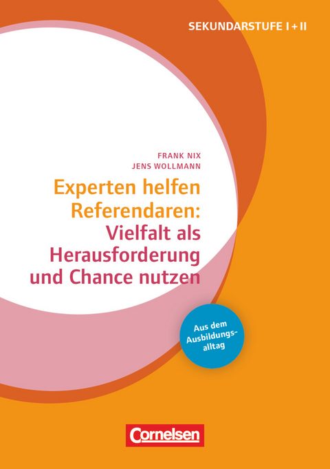 Experten helfen Referendaren - Sekundarstufe I und II - Manfred Bönsch, Frank Nix, Anke Wegner, Jens Wollmann