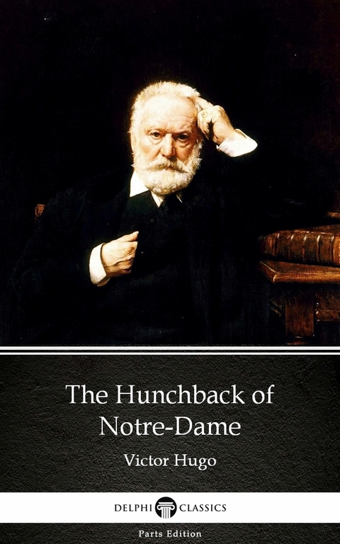 Hunchback of Notre-Dame by Victor Hugo - Delphi Classics (Illustrated) -  Victor Hugo