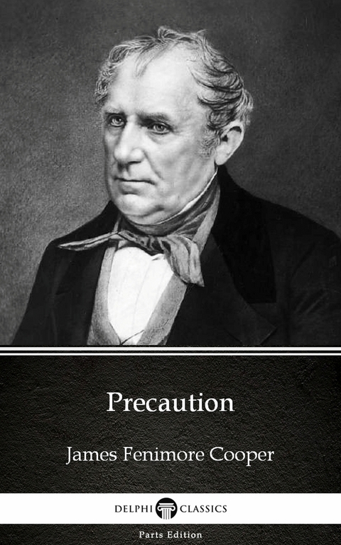 Precaution by James Fenimore Cooper - Delphi Classics (Illustrated) -  James Fenimore Cooper