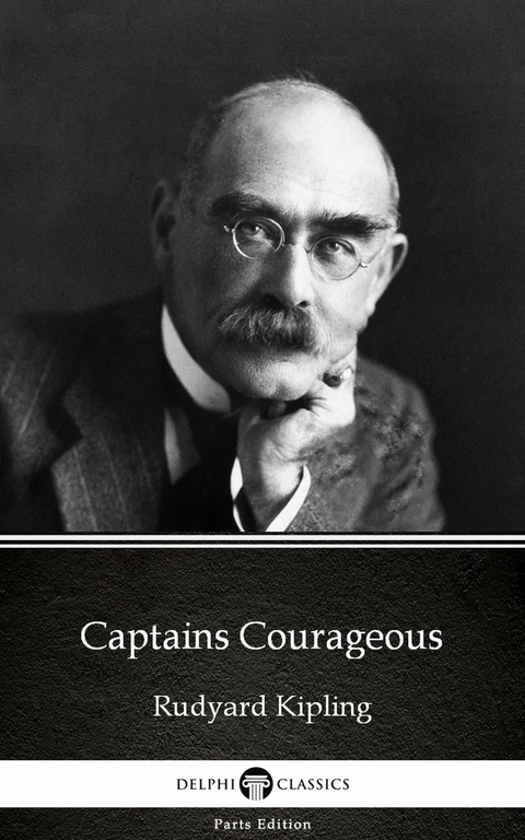 Captains Courageous by Rudyard Kipling - Delphi Classics (Illustrated) -  RUDYARD KIPLING