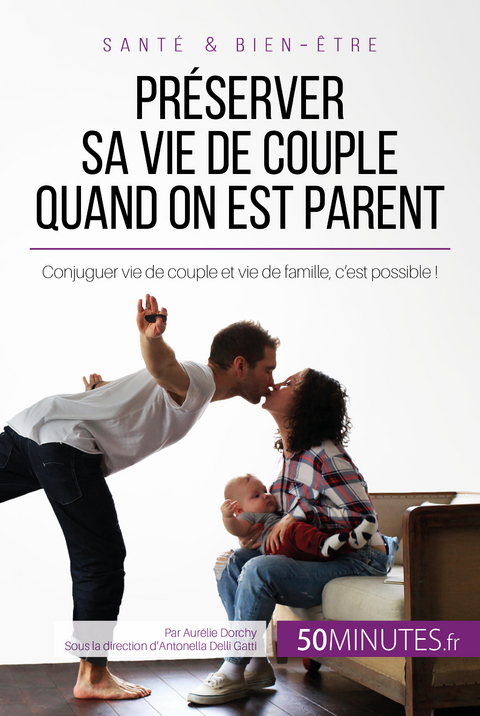 Pr&eacute;server sa vie de couple quand on est parent - Aur&eacute;lie Dorchy,  50Minutes