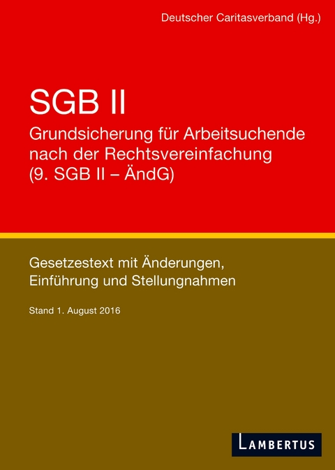 SGB II - Grundsicherung f&uuml;r Arbeitsuchende nach der Rechtsvereinfachung (9. SGB II - &Auml;ndG)