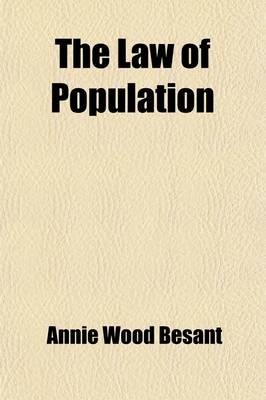 The Law of Population; Its Consequences and Its Bearing Upon Human Conduct and Morals