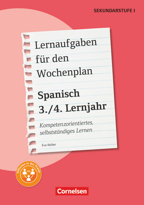 Lernaufgaben für den Wochenplan - Kompetenzorientiertes, selbstständiges Lernen - Spanisch - 3./4. Lernjahr - Eva Keiber