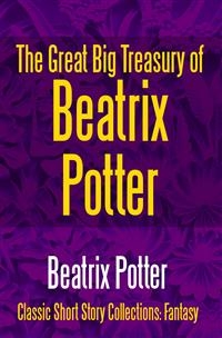 The Great Big Treasury of Beatrix Potter