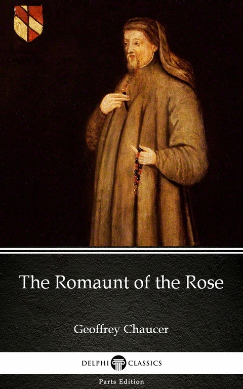 Romaunt of the Rose by Geoffrey Chaucer - Delphi Classics (Illustrated) -  Geoffrey Chaucer