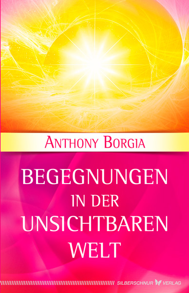Begegnungen in der Unsichtbaren Welt - Anthony Borgia